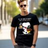 All You Need Is Snoopy And A Cup Of Coffee Snoopy Shirt 2 456