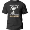 Snoopy And Woodstock Im Not Getting Old Im Just Becoming A Classic Shirt 5 1