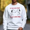 Snoopy Its Ok To Be A Hater Its Ok To Hate Things Meme Shirt 3 3