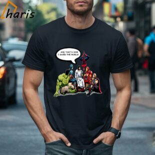 And Thats How I saved The World Avengers And Jesus Shirt 1 T shirt