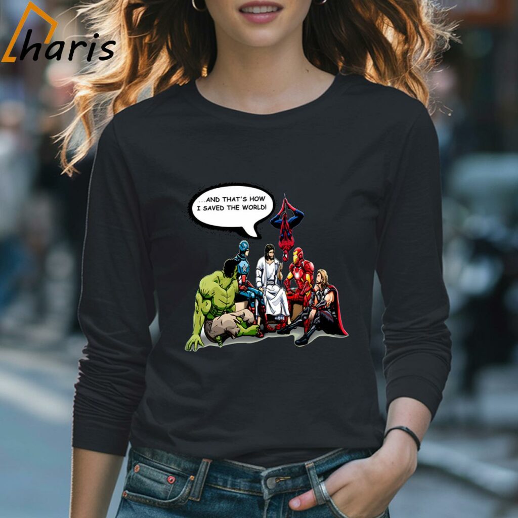 And Thats How I saved The World Avengers And Jesus Shirt 4 Long Sleeve T shirt