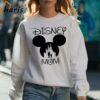 Disney Mom Disney Mickey Mother Day Shirt 3 Sweatshirt