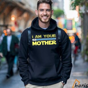 I Am Your Mother Star Wars Parody T shirt 3 Sweatshirt