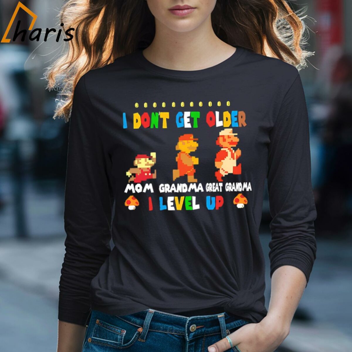 I Dont Get Older Mom Grandma Great Grandma I Level Up Super Mario Shirt 4 Long Sleeve T shirt