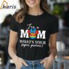 Im A Mom Whats Your Super Power Disney Shirt 1 Shirt