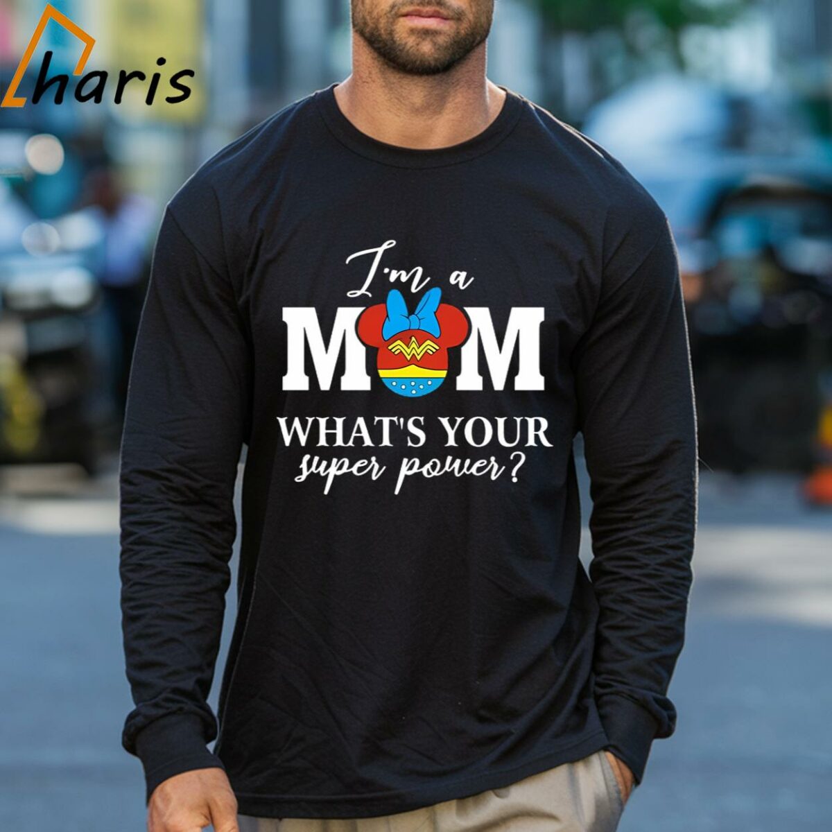 Im A Mom Whats Your Super Power Disney Shirt 3 Long sleeve shirt