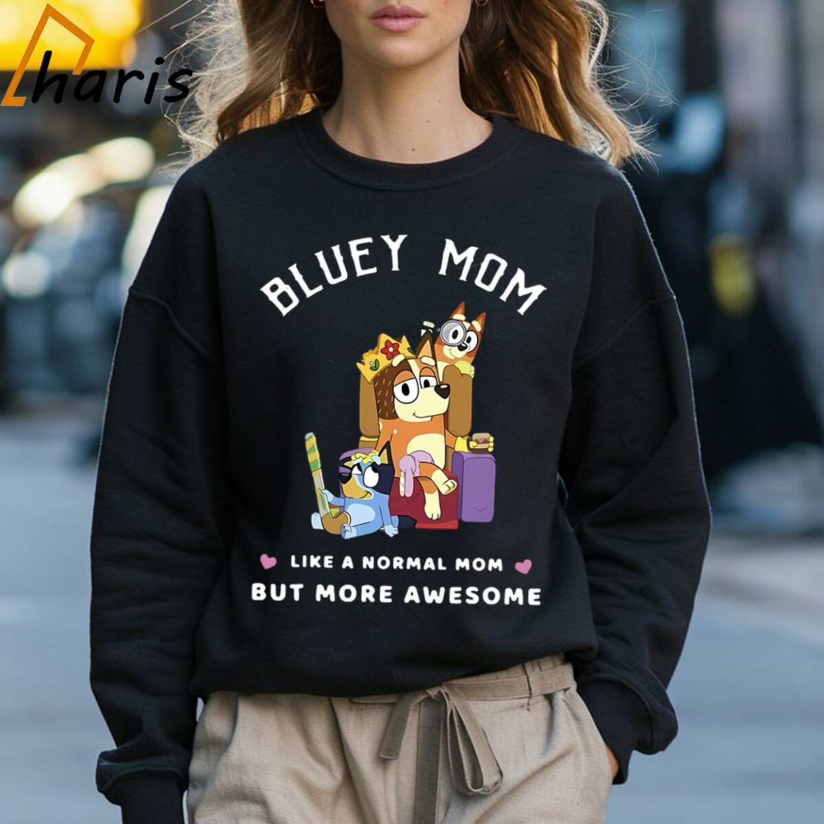 Like a Normal Mom But More Awesome Bluey Mom T shirt 3 Sweatshirt