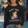 Like a Normal Mom But More Awesome Bluey Mom T shirt 4 Long sleeve shirt