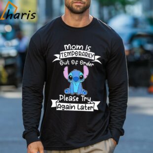 Mom Is Temporarily Out Of Order Please Try Again Later Stitch Shirt 3 Long sleeve shirt