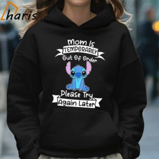 Mom Is Temporarily Out Of Order Please Try Again Later Stitch Shirt 5 Hoodie