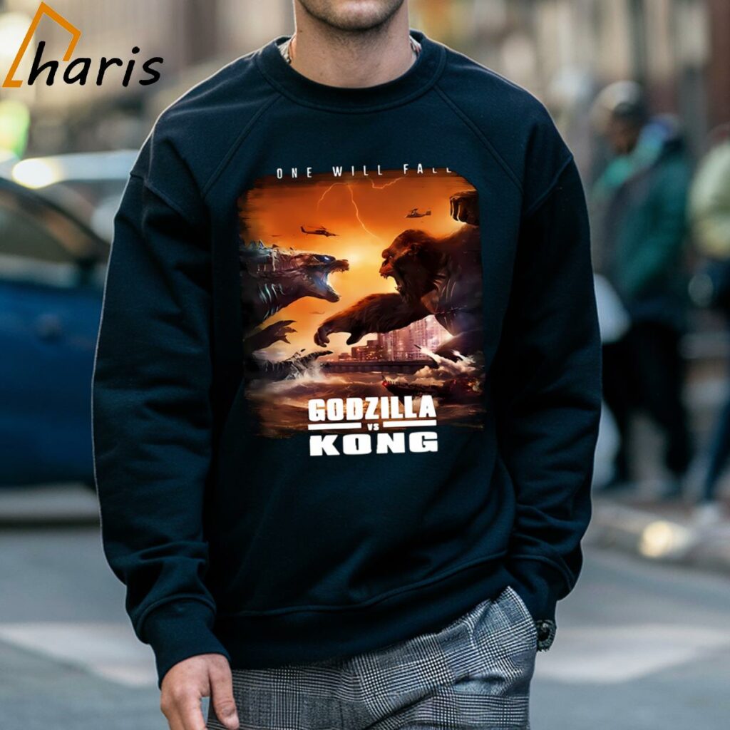 One Will Fall Godzilla Vs Kong T shirt 3 Sweatshirt