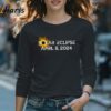 Solar Eclipse April 8 2024 T shirt 4 Long Sleeve T shirt