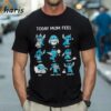 Today Mom Feel Happy Sad Angry Funny Hot Hungry Stitch Shirt 1 Shirt