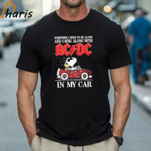ACDC Sometimes I Need To Be Alone And Sing Along In My Car T Shirt 1 Shirt