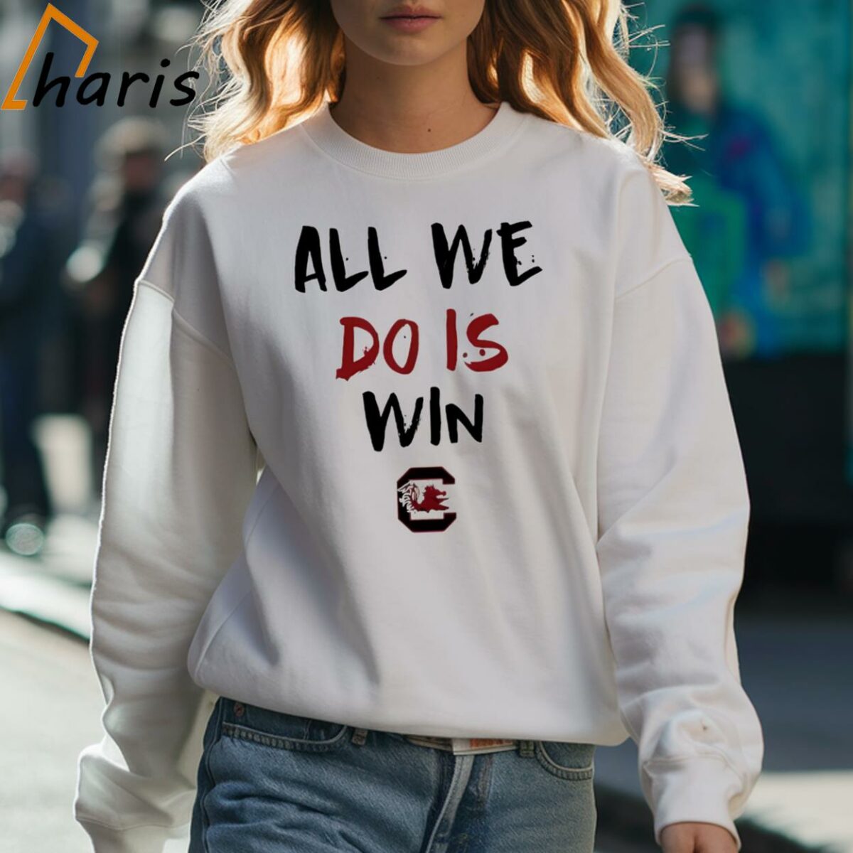 All We Do Is Win Gamecocks Shirt 3 Sweatshirt