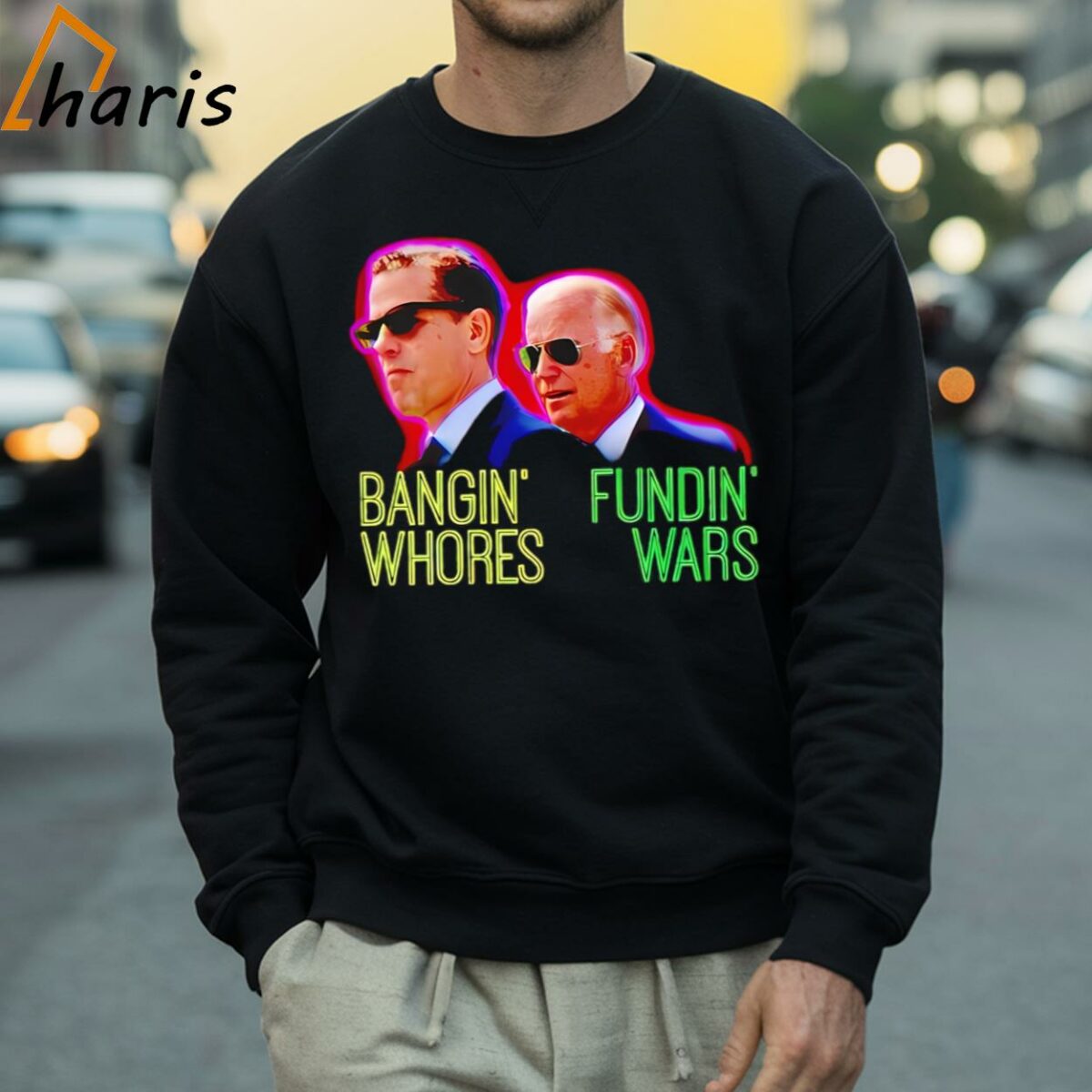 Bangin Whores Joe Biden Fundin Wars T shirt 4 Sweatshirt