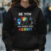 Be You The World Will Adjust Autism Awareness Stitch And Night Fury T shirt 5 Hoodie