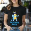 Bluey Best Dad Ever T Shirt Fathers Day Gift 1 Shirt