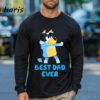 Bluey Best Dad Ever T Shirt Fathers Day Gift 3 Long sleeve shirt