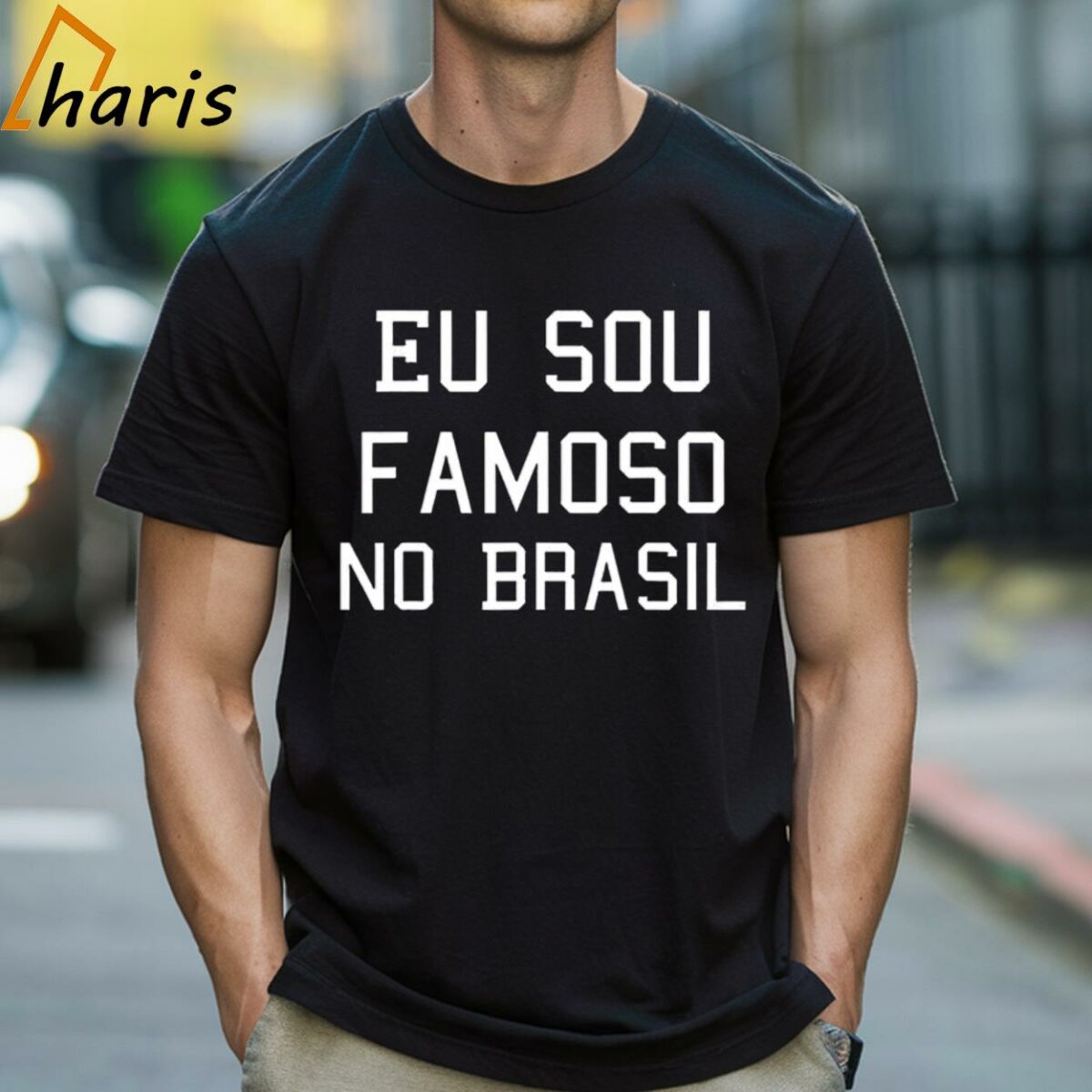 Eu Sou Famoso No Brasil Shirt 1 Shirt