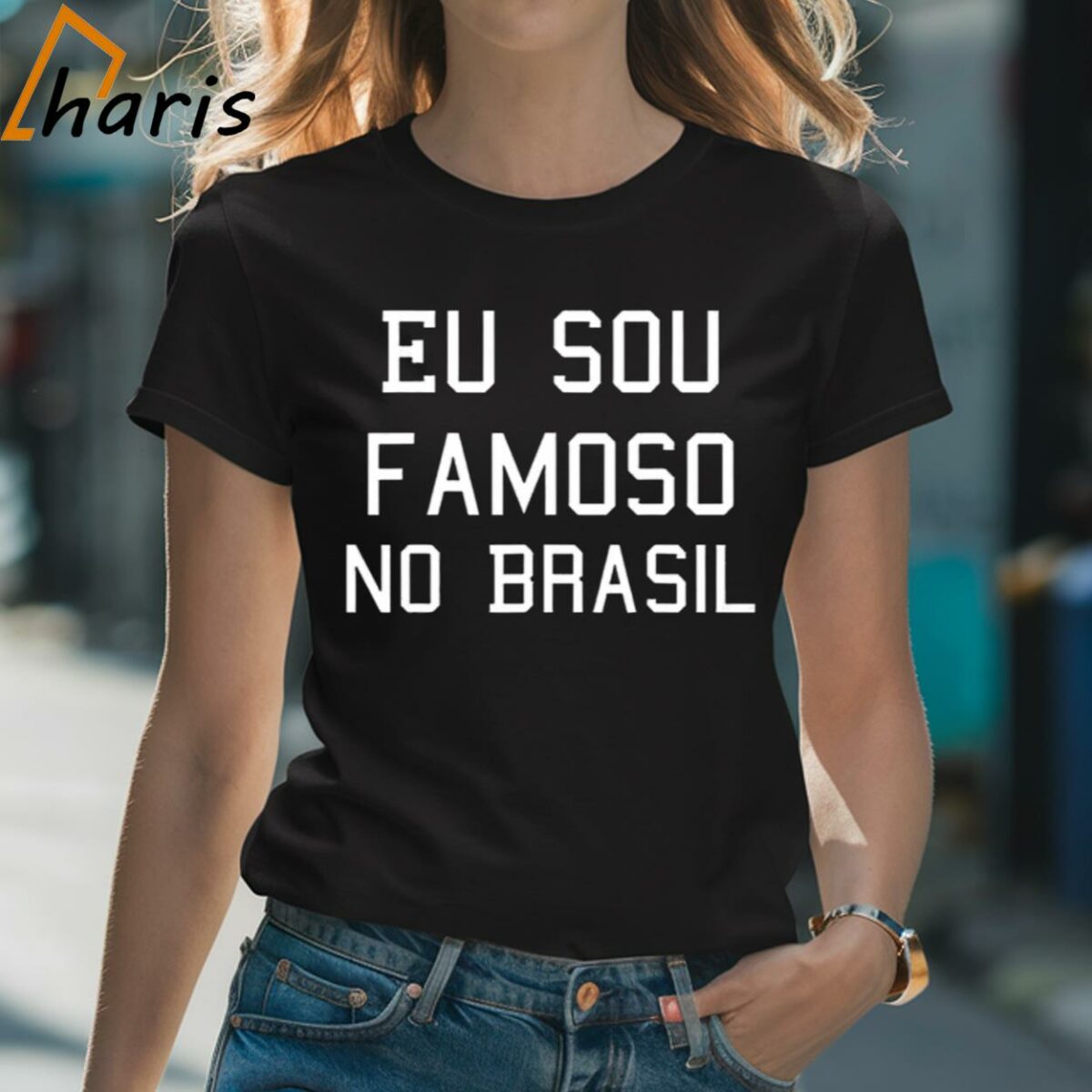 Eu Sou Famoso No Brasil Shirt 2 Shirt