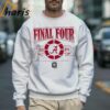 Final Four Alabama Basketball 2024 T shirt 3 Sweatshirt