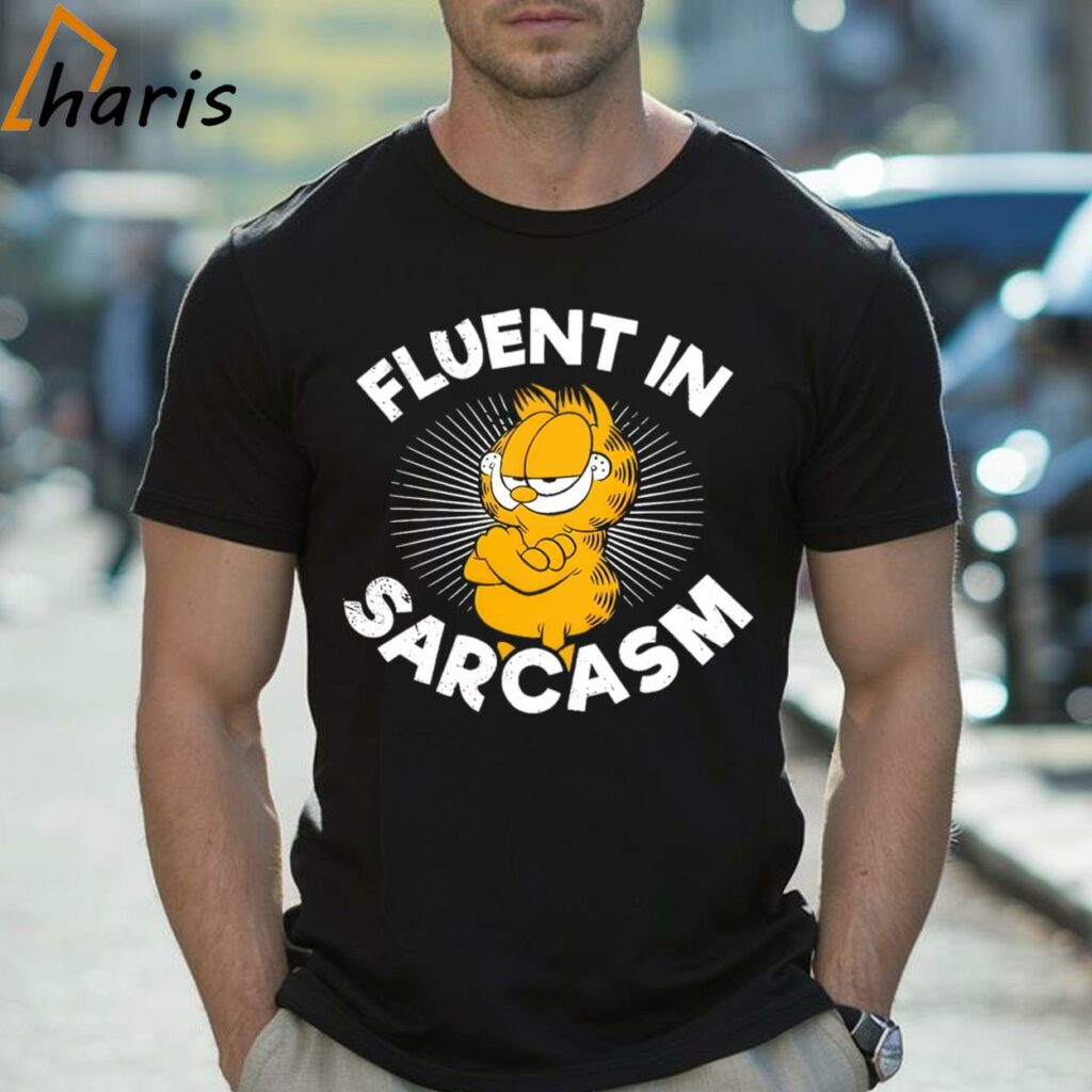 Fluent in Sarcasm Garfield Shirt