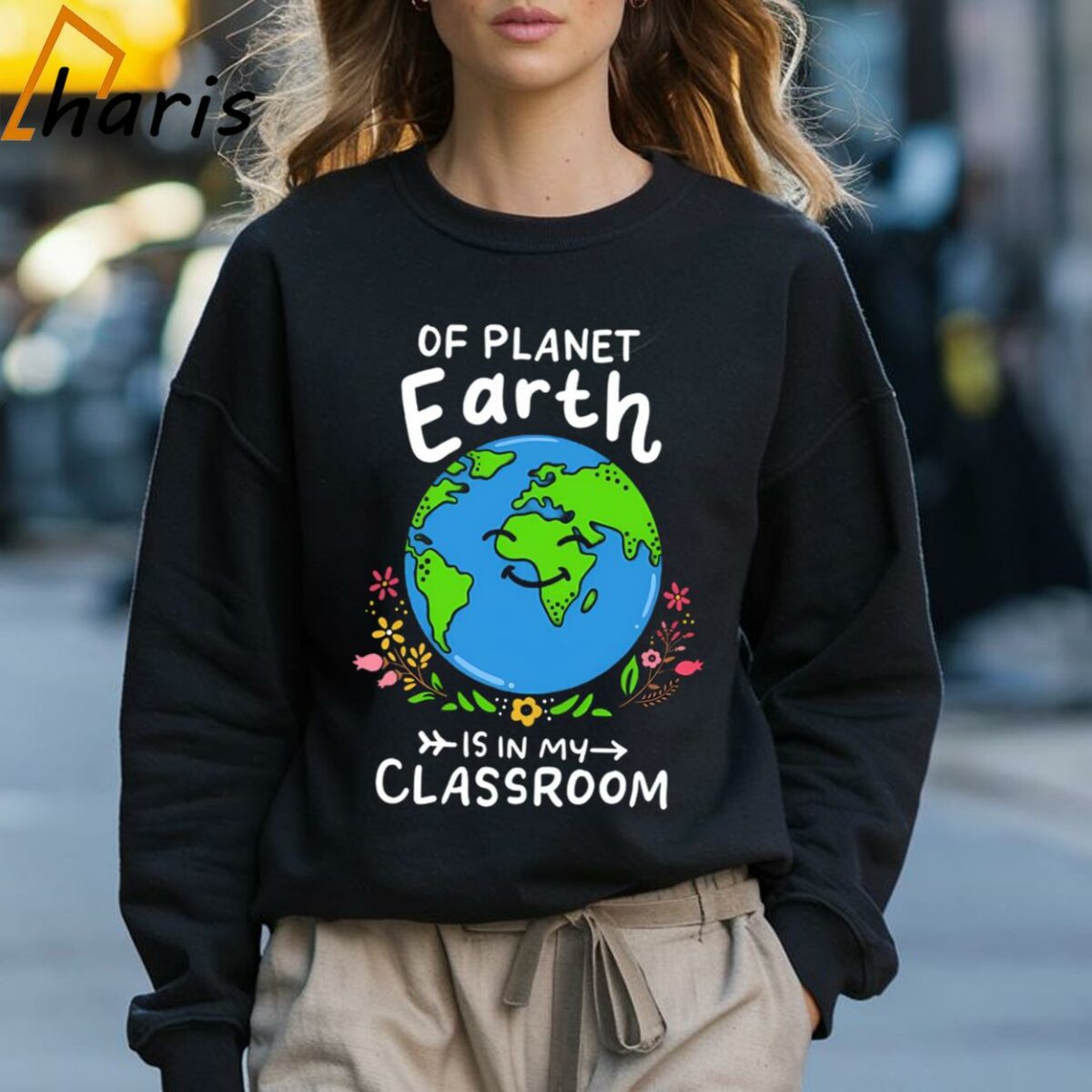 Future Of Planet Earth Is In My Classroom T shirt 3 Sweatshirt