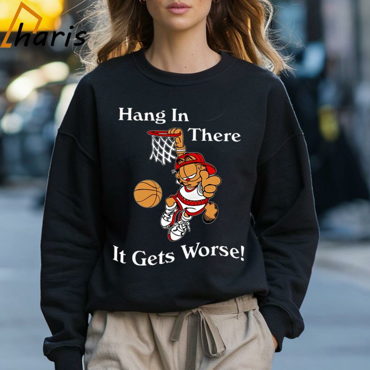 Hang In There It Gets Worse Garfield T shirt 3 Sweatshirt