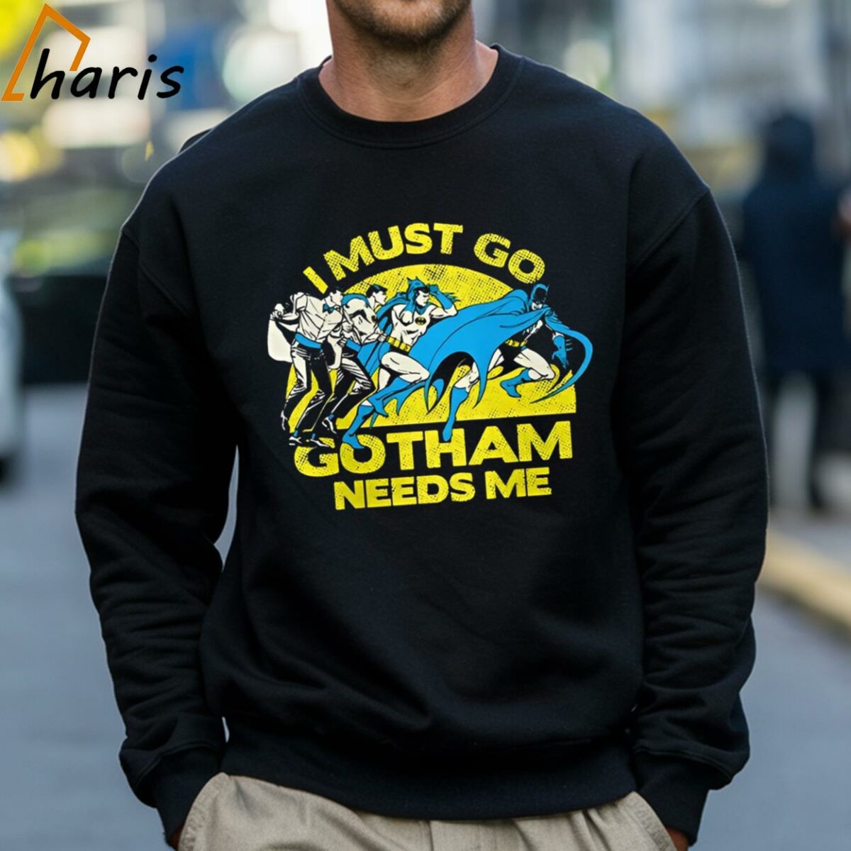 I Must Go Gotham Needs Me Movie T shirts 4 Sweatshirt