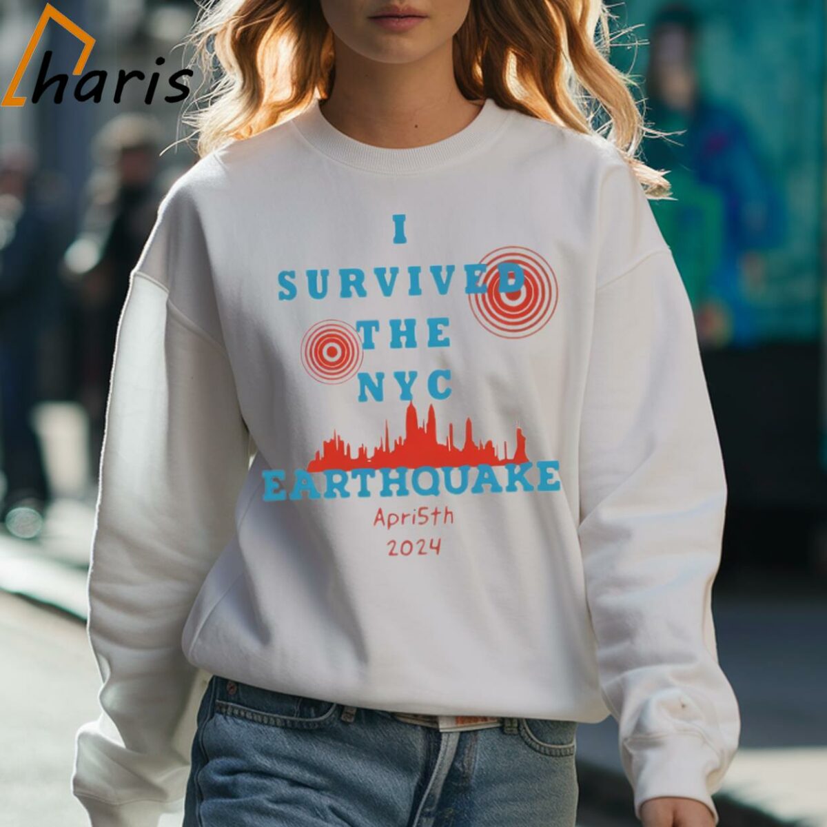 I Survived The NYC Earthquake April 5th 2024 T Shirt 3 Sweatshirt