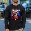 Ill Be Back President Donald Trump 2024 Shirt 3 Long sleeve shirt