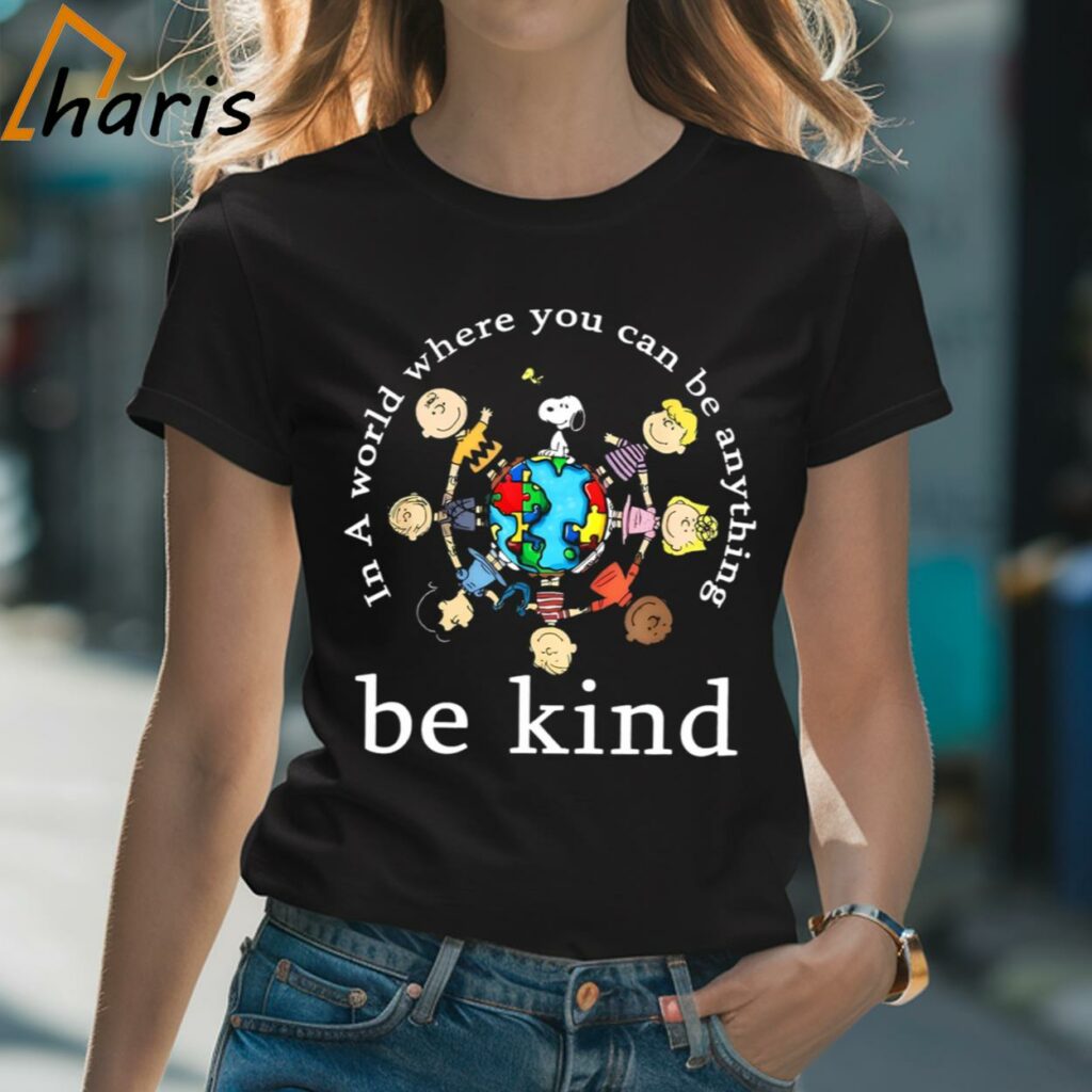 In A World Where You Can Be Anything Be Kind Peanuts Team T-shirt