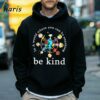 In A World Where You Can Be Anything Be Kind Peanuts Team T shirt 5 Hoodie