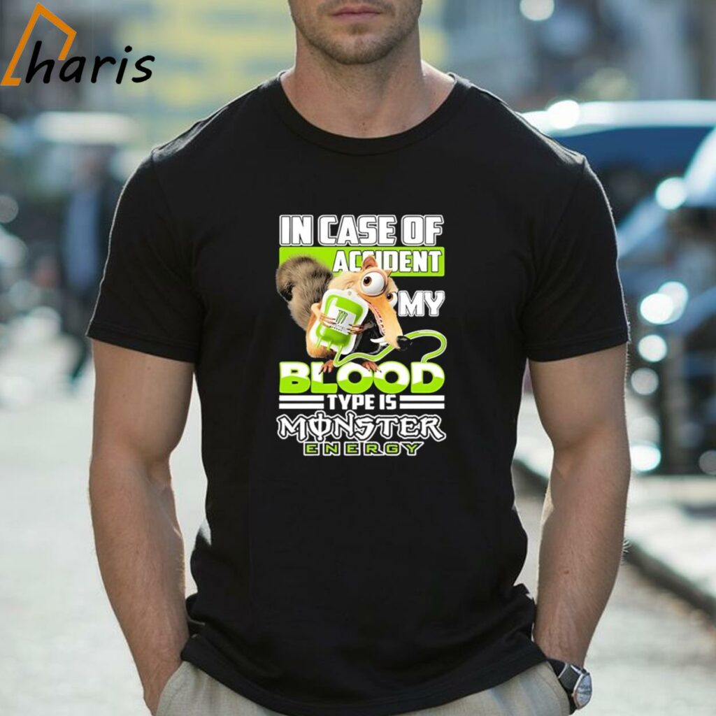 In Case Of Accident My Blood Type Is Monster Energy T-Shirt