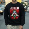 JoeKer Put On A Happy Face Shirt 4 Sweatshirt