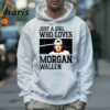 Just A Girl Who Loves Morgan Wallen Shirt 5 Hoodie