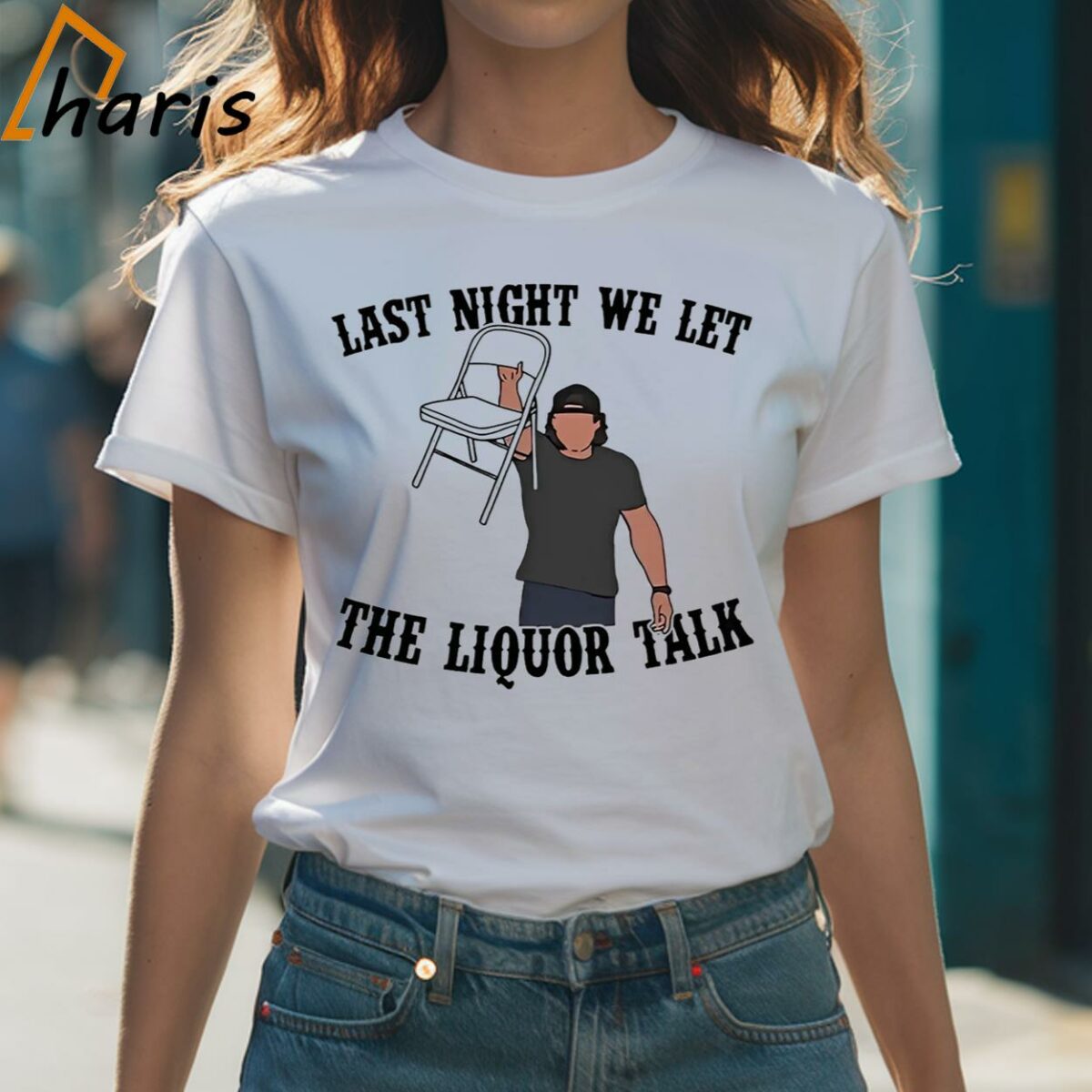 Last Night We Let The Liquor Talk Morgan Wallen Shirt