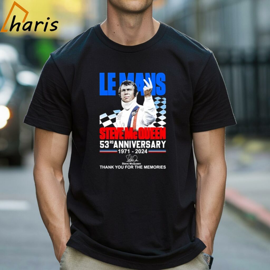 Le Mans Steve Mc Queen Le Mans Steve Mc Queen 53rd Anniversary 1971-2024 Thank You For The Memories Signature T-shirt
