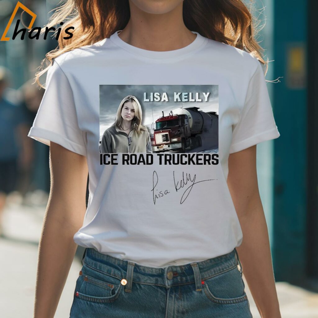 Lisa Kelly Ice Road Truckers Signature Shirt