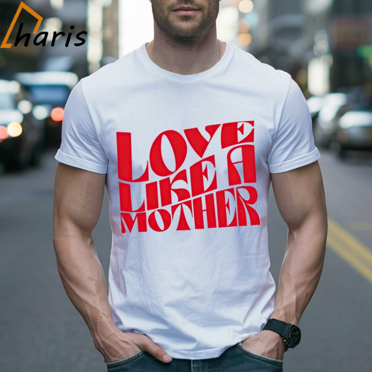 Love Like A Mother Shirt 2 Shirt