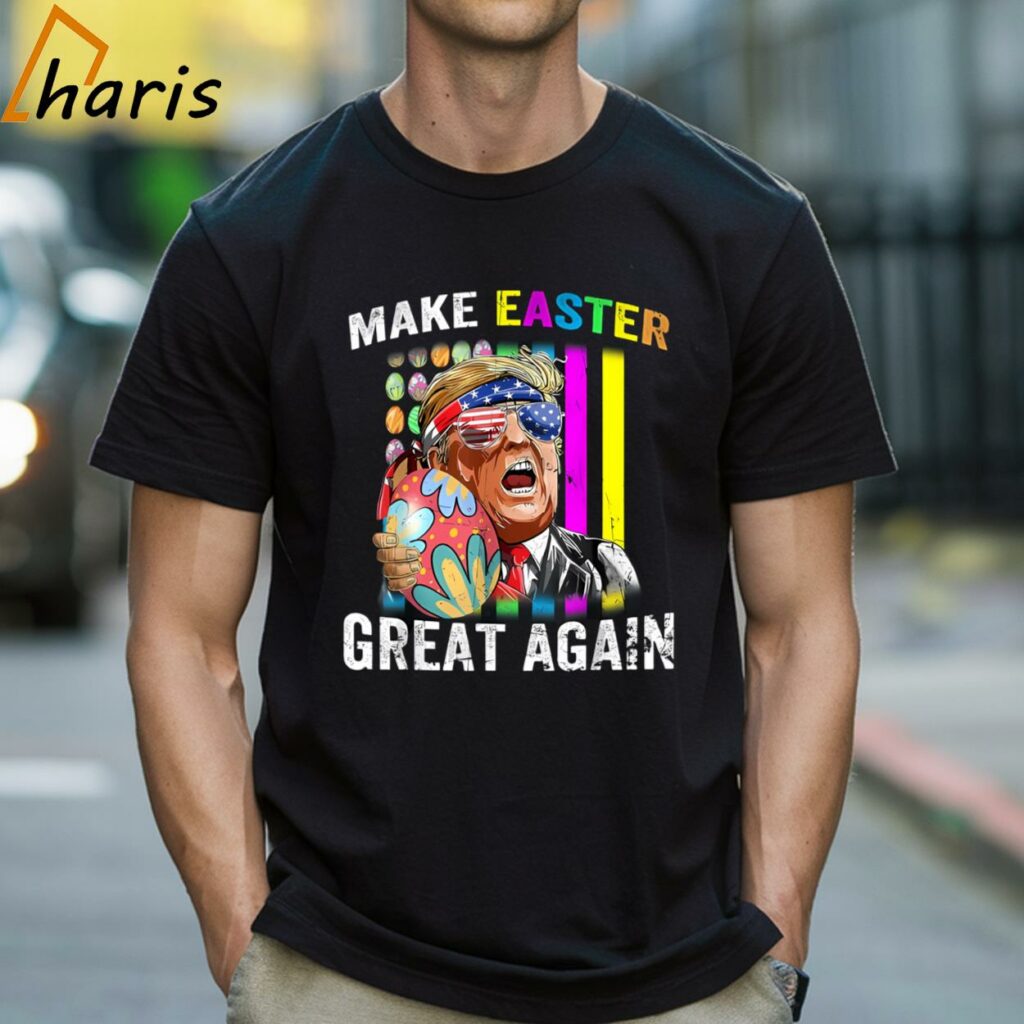 Make Easter Great Again Bunny Ears Eggs Hunting Trump T-shirt