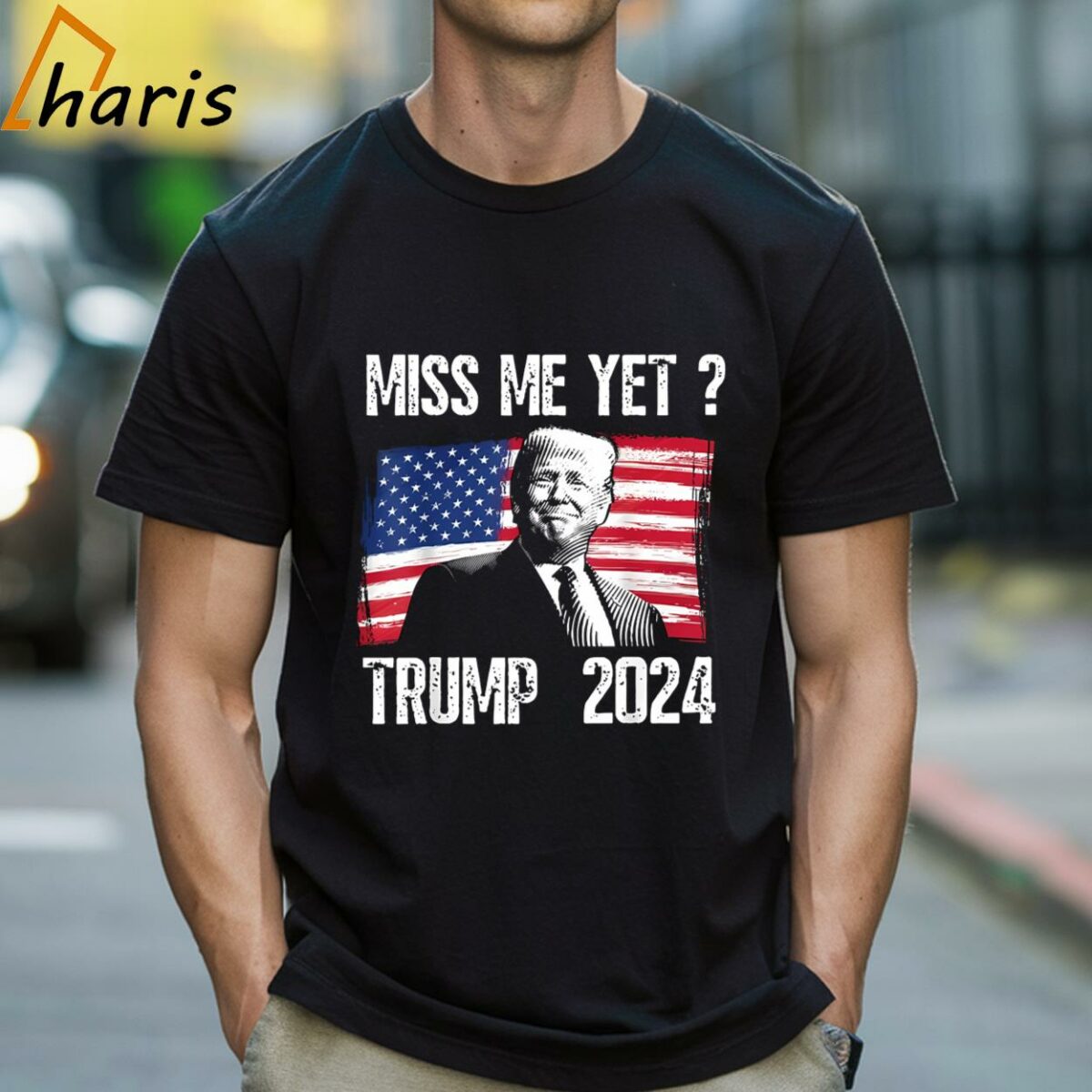 Miss Me Yet President Donald Trump 2024 T Shirt 1 Shirt