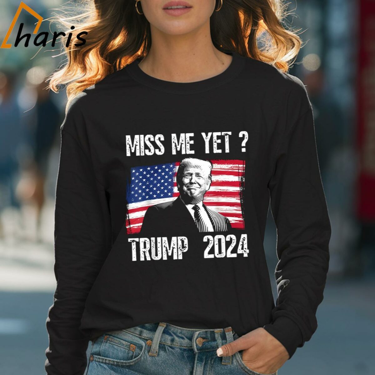 Miss Me Yet President Donald Trump 2024 T Shirt 4 Long sleeve shirt