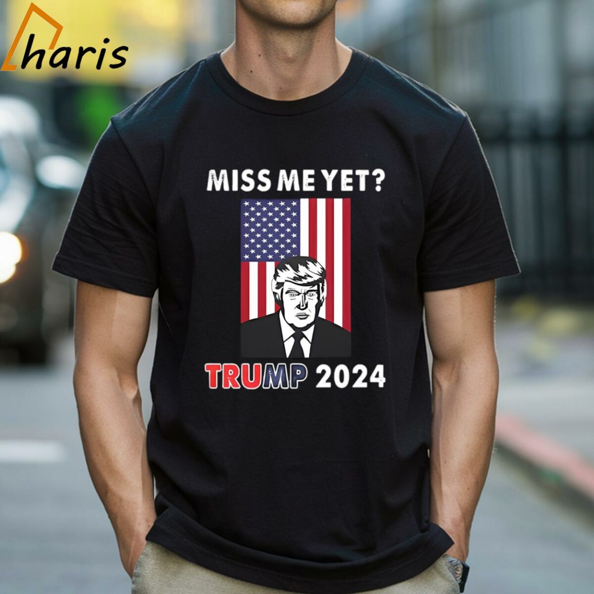 Miss Me Yet Trump 2024 T shirt 1 Shirt
