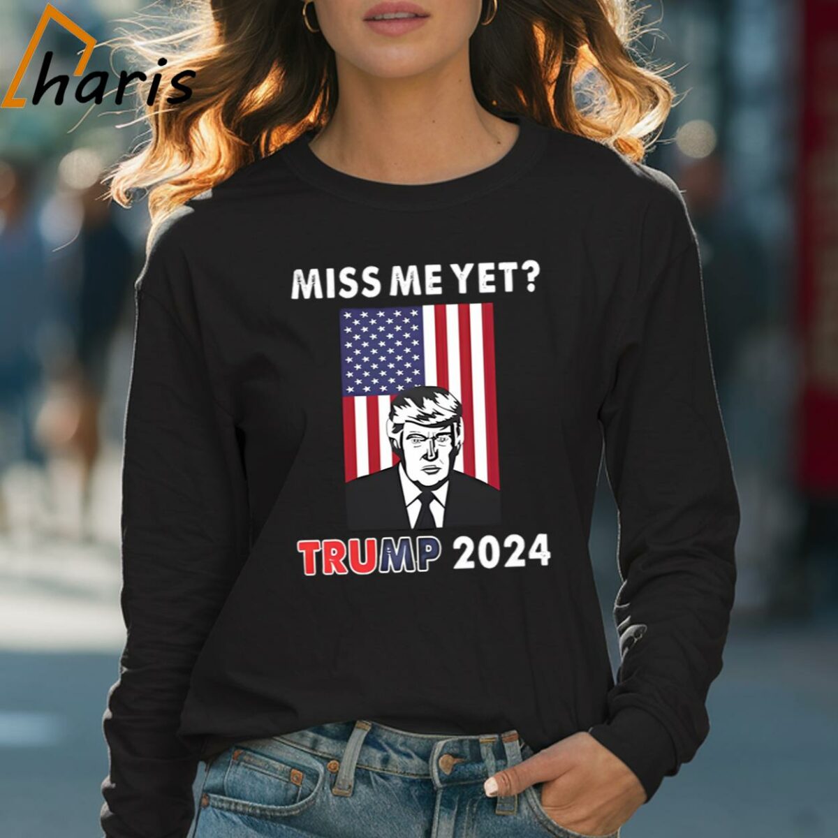 Miss Me Yet Trump 2024 T shirt 4 Long sleeve shirt