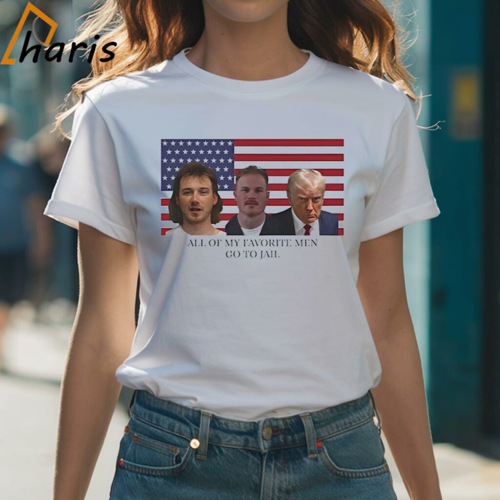 Morgan Wallen Zach Bryan Donald Trump All Of My Favorite Men Go To Jail T-shirt