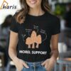 Mushroom Morel Support You Got This We Believe In You You Can Do It You Are Enough Shirt 1 Shirt