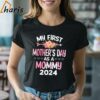 My first Mother's Day as a Mommy Mother's Day 2024 T-shirt