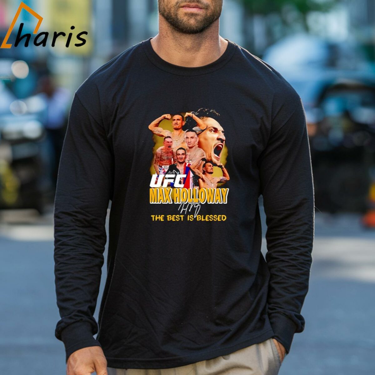 Nice UFC Max Holloway The Best Is Blessed Shirt 3 Long sleeve shirt